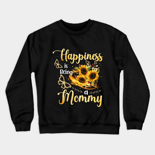 Happiness is being a Mommy Sunflower Lovers Mother's Day Mother Crewneck Sweatshirt by Albatross